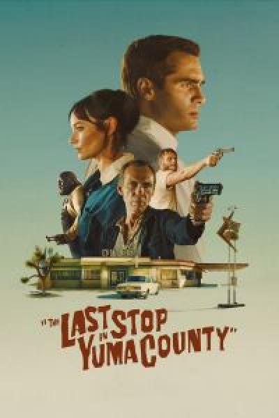 فيلم The Last Stop in Yuma County اونلاين مترجم