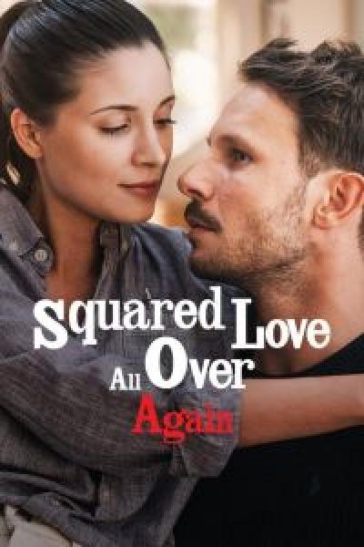 فيلم Squared Love All Over Again اونلاين مترجم