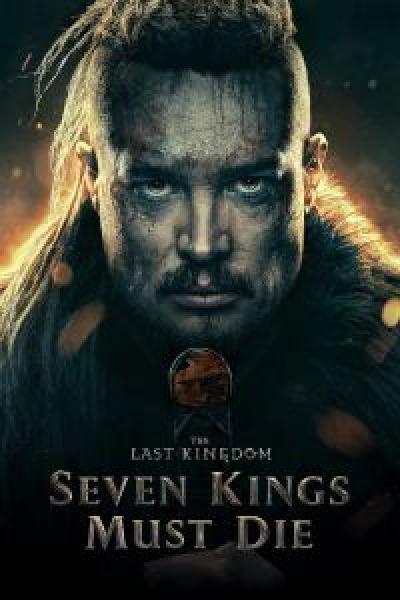 فيلم The Last Kingdom: Seven Kings Must Die اونلاين مترجم