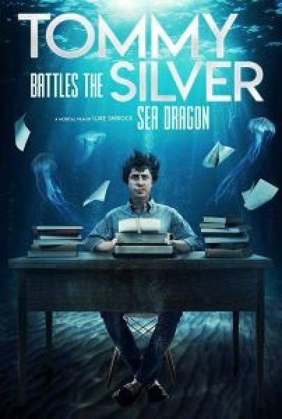 فيلم Tommy Battles the Silver Sea Dragon اونلاين مترجم