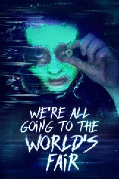 فيلم We're All Going to the World's Fair اونلاين مترجم