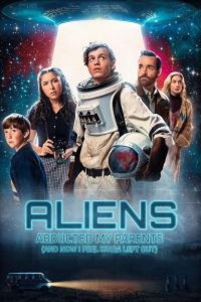 فيلم Aliens Abducted My Parents and Now I Feel Kinda Left Out اونلاين مترجم