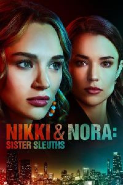 فيلم Nikki & Nora: Sister Sleuths اونلاين مترجم