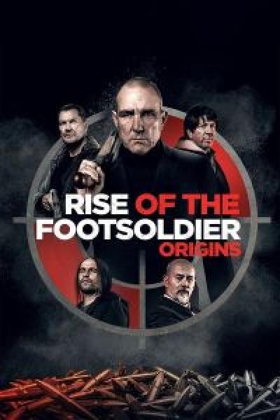 فيلم Rise of the Footsoldier: Origins اونلاين مترجم