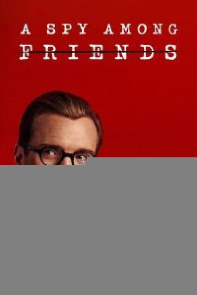 مسلسل A Spy Among Friends الموسم 1