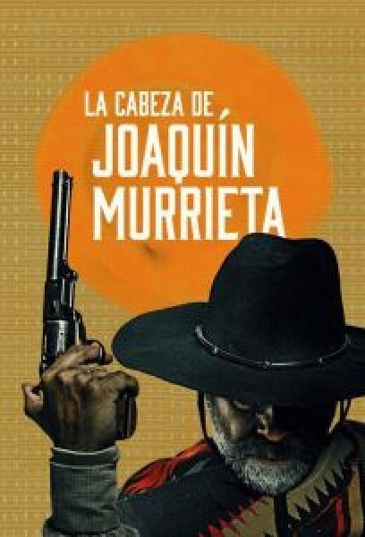 مسلسل La Cabeza de Joaquin Murrieta الموسم 1